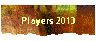 Players 2013